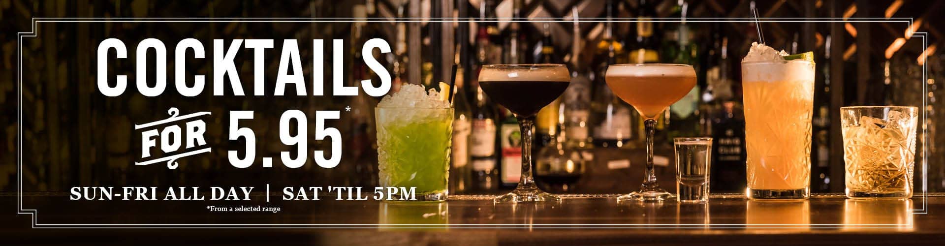 Selected cocktails for £5.95 at [#SiteName#]